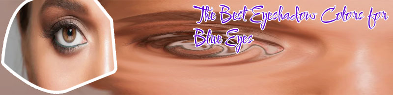 Eyeshadow color for blue eyes